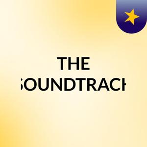 THE SOUNDTRACK