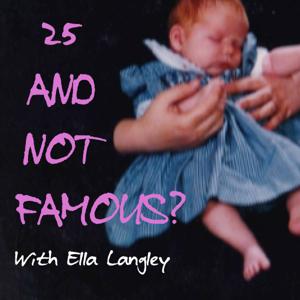 25 and Not Famous?