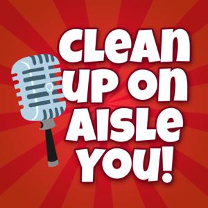 Clean Up on Aisle You!