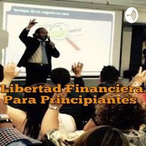 Libertad Financiera Para Principiantes