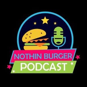 Nothin Burger Podcast