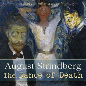 Dance of Death, The by August Strindberg (1849 - 1912)