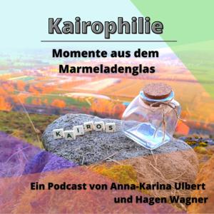 Kairophilie - Momente aus dem Marmeladenglas