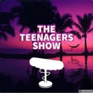 The Teenagers Show