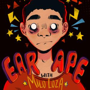 Ear Ape, with Milo Loza