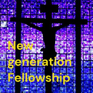 New generation Fellowship