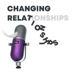 Changing Relationships