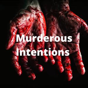 Murderous Intentions