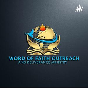 Word of Faith Outreach & Deliverance, Inc. Podcast