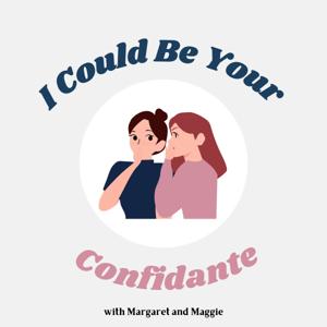 i could be your confidante