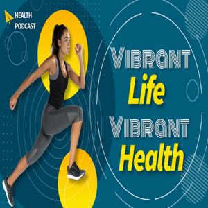 Vibrant Life, Vibrant Health