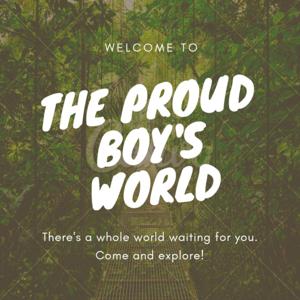 The Proud Boy's World