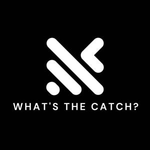What's The Catch?