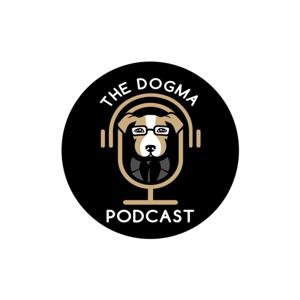 THE DOGMA PODCAST  HOST: STAN B