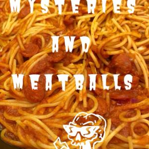 Mysteries and Meatballs