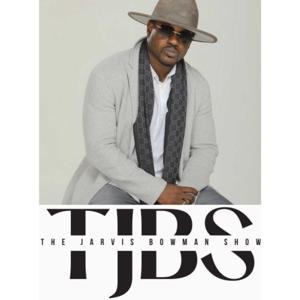 The Jarvis Bowman Show