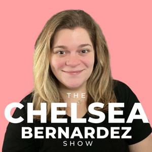 The Chelsea Bernardez Show