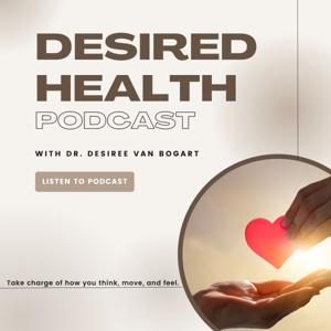 Desired Health Podcast