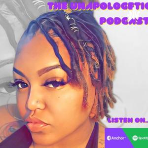 The Unapologetic Podcast 🗣❤️