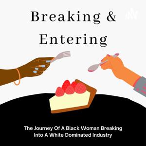 Breaking & Entering: The Journey Of A Black Woman Breaking Into A White Dominated Industry