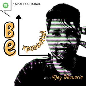 Be Exponential with Vijay Dhuwaria