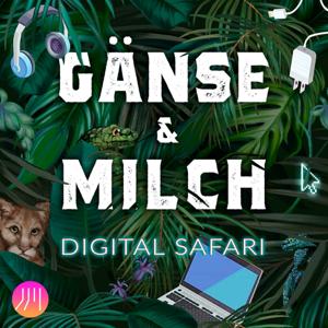 Digital Safari - GÄNSE UND MILCH -
Jasmin und Dieter erklären die digitale Welt.