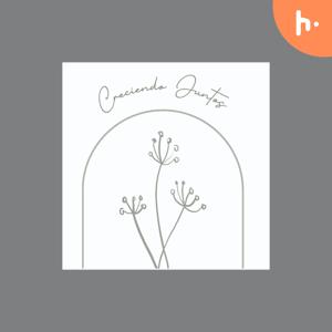 Creciendo Juntos Podcast