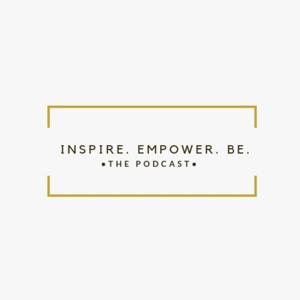 Inspire. Empower. Be.