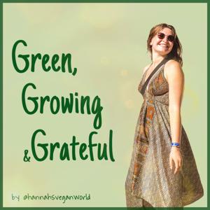 Green, Growing & Grateful - Dein Podcast für Reisen, Veganismus & Nachhaltigkeit
