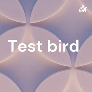 Test bird
