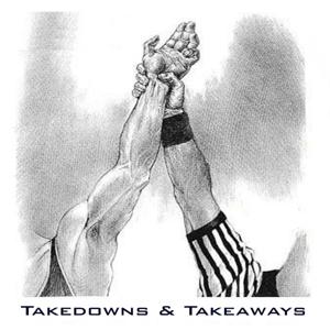 Takedowns & Takeaways; Life Lessons Learned On The Mat