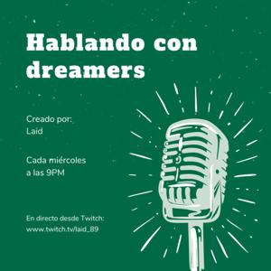 🎙️ Hablando con dreamers 🎙️