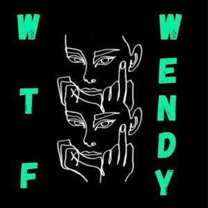 WTF WENDY