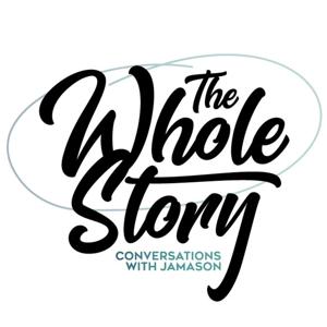 The Whole Story - Conversations with Jamason