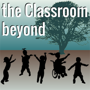The Classroom Beyond: Informal Education Podcast