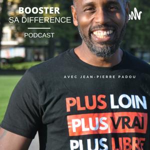 BOOSTER SA DIFFERENCE avec Jean-Pierre Padou