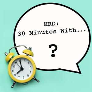 HRD: 30 Minutes With...