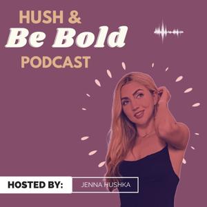 Hush and Be Bold