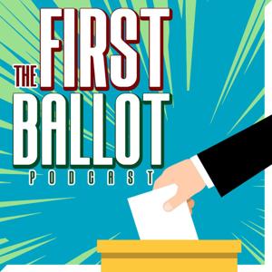 The First Ballot Podcast