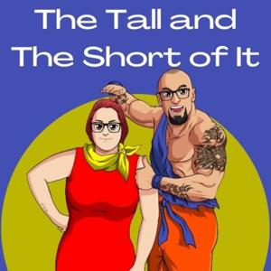 The Tall and The Short of It