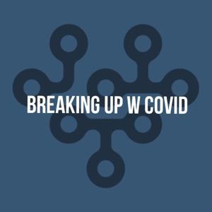 Breaking Up w COVID