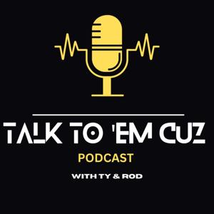 Talk To 'Em Cuz