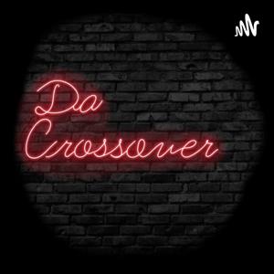 Da Crossover Podcast ( Crossing over to different sports)