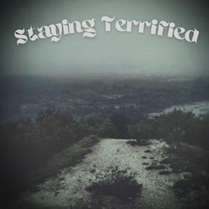 Staying Terrified