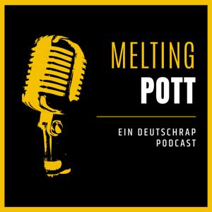 MELTING POTT - Ein Deutschrap Podcast