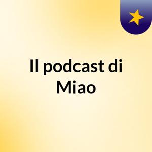 Il podcast di Miao