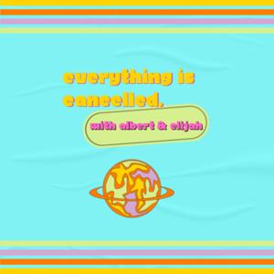 everything is cancelled.