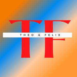 Theo & Felix