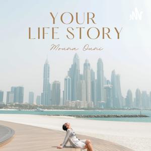 Your Life Story with Mouna Ouni