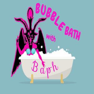 Bubble Bath with Baph